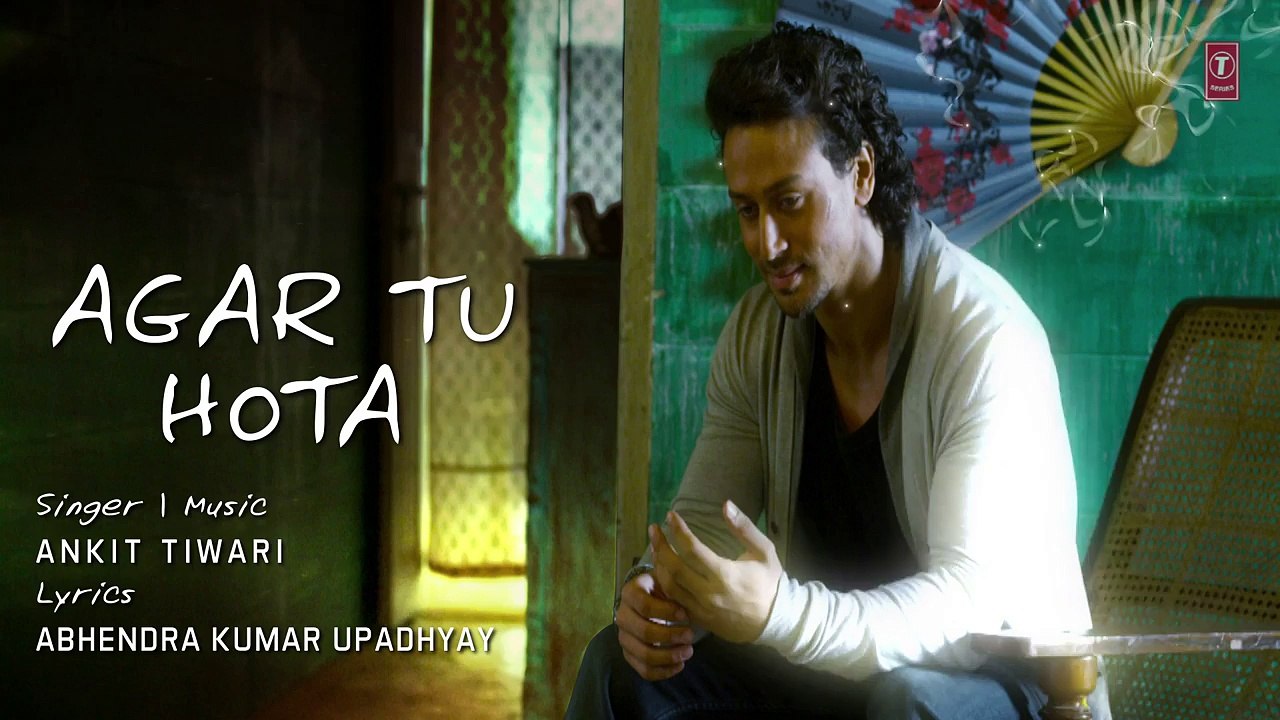 Agar Tu Hota Full Song with Lyrics - Baaghi - Tiger Shroff, Shraddha Kapoor - Ankit Tiwari