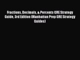Read Fractions Decimals & Percents GRE Strategy Guide 3rd Edition (Manhattan Prep GRE Strategy