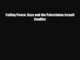 Read Books Failing Peace: Gaza and the Palestinian-Israeli Conflict E-Book Free