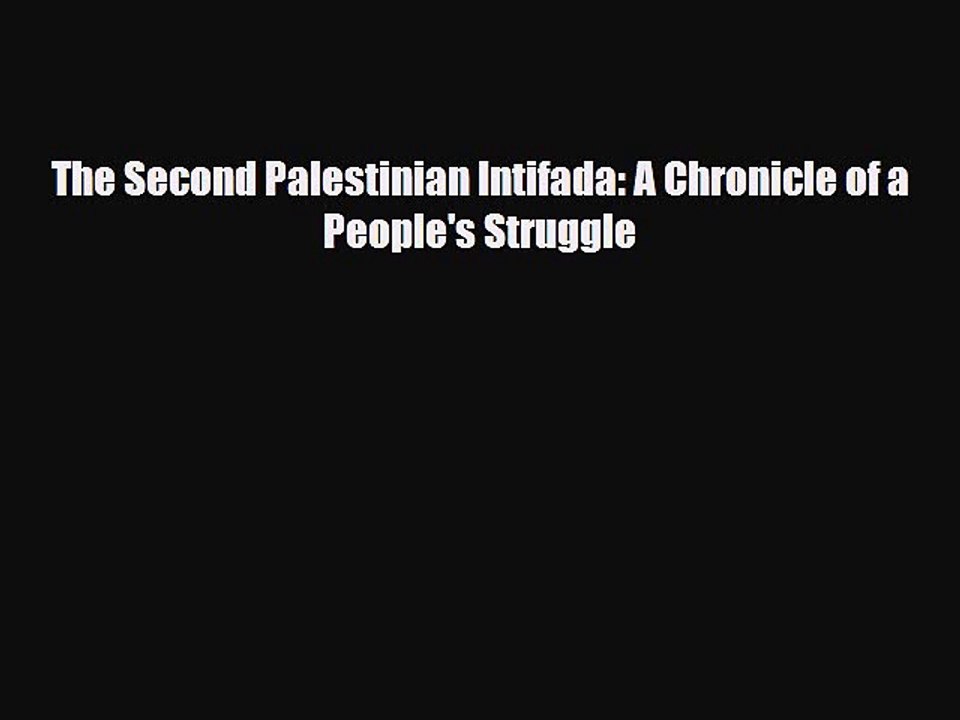 Read Books The Second Palestinian Intifada: A Chronicle of a People's Struggle ebook textbooks