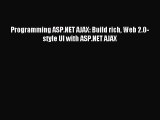 Read Programming ASP.NET AJAX: Build rich Web 2.0-style UI with ASP.NET AJAX Ebook Free