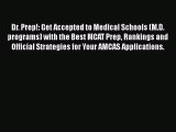 Read Dr. Prep!: Get Accepted to Medical Schools (M.D. programs) with the Best MCAT Prep Rankings