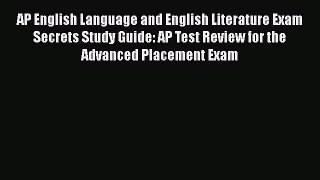 Read AP English Language and English Literature Exam Secrets Study Guide: AP Test Review for