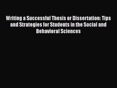 Read Writing a Successful Thesis or Dissertation: Tips and Strategies for Students in the Social
