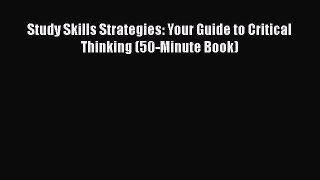 Download Study Skills Strategies: Your Guide to Critical Thinking (50-Minute Book) Ebook Online