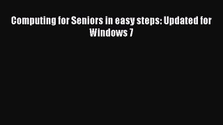 Read Computing for Seniors in easy steps: Updated for Windows 7 Ebook Free
