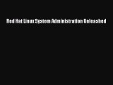 Read Red Hat Linux System Administration Unleashed Ebook Free