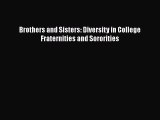 Read Brothers and Sisters: Diversity in College Fraternities and Sororities Ebook Free