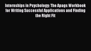 Read Internships in Psychology: The Apags Workbook for Writing Successful Applications and