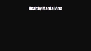 Read Book Healthy Martial Arts ebook textbooks