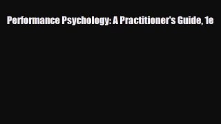 Read Book Performance Psychology: A Practitioner's Guide 1e ebook textbooks