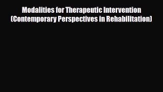 Read Book Modalities for Therapeutic Intervention (Contemporary Perspectives in Rehabilitation)