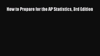Read How to Prepare for the AP Statistics 3rd Edition Ebook Free