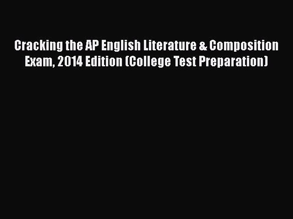 Download Cracking the AP English Literature & Composition Exam 2014 Edition (College Test Preparation)