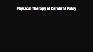 Read Book Physical Therapy of Cerebral Palsy ebook textbooks