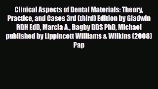 Read Book Clinical Aspects of Dental Materials: Theory Practice and Cases 3rd (third) Edition