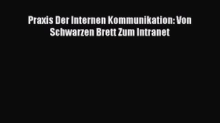 [PDF] Praxis Der Internen Kommunikation: Von Schwarzen Brett Zum Intranet [Download] Full Ebook