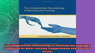 FREE PDF  The Computational Neurobiology of Reaching and Pointing A Foundation for Motor Learning  FREE BOOOK ONLINE