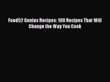 Read Food52 Genius Recipes: 100 Recipes That Will Change the Way You Cook Ebook Free