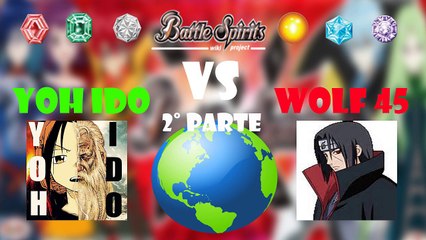 Battle Spirits Vassal ITA- Rule The World- Yoh ido vs Wolf45  parte. 2.1