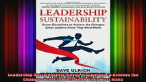 READ book  Leadership Sustainability Seven Disciplines to Achieve the Changes Great Leaders Know Full EBook