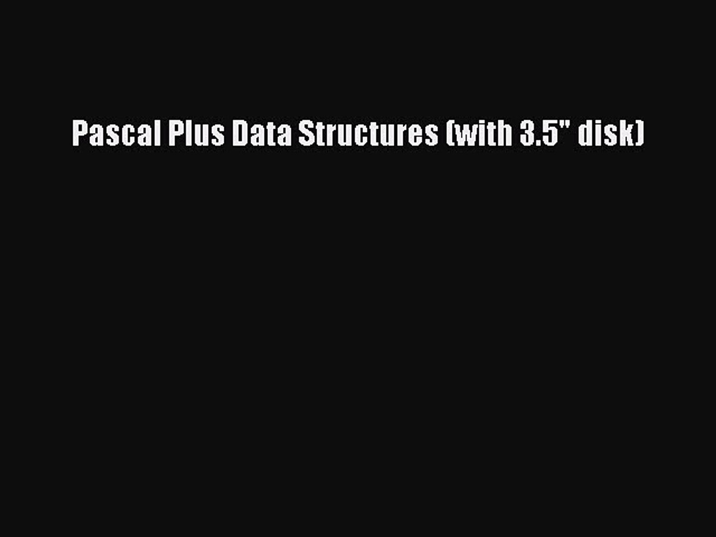 Read Pascal Plus Data Structures (with 3.5 disk) Ebook Free