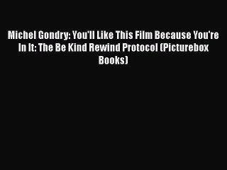 [PDF] Michel Gondry: You'll Like This Film Because You're In It: The Be Kind Rewind Protocol