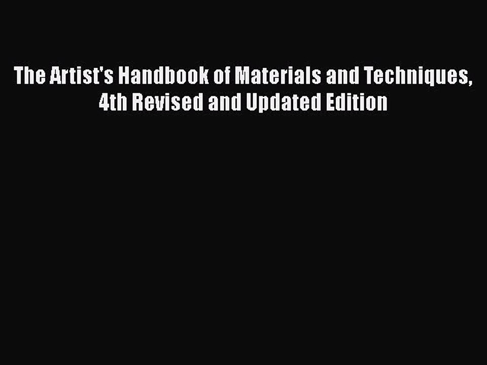 [PDF] The Artist's Handbook of Materials and Techniques 4th Revised and Updated Edition Free