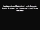 Read Fundamentals of Computing I: Logic Problem Solving Programs and Computers Pascal Edition