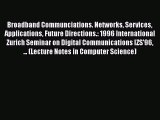 [PDF] Broadband Communciations. Networks Services Applications Future Directions.: 1996 International