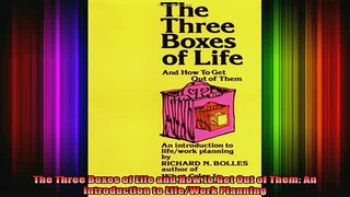 READ book  The Three Boxes of Life and How to Get Out of Them An Introduction to LifeWork Planning Full EBook