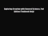 Read Exploring Creation with General Science 2nd Edition (Textbook Only) Ebook Free