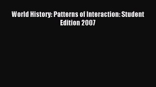 Download World History: Patterns of Interaction: Student Edition 2007 Ebook Online