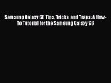 [PDF] Samsung Galaxy S6 Tips Tricks and Traps: A How-To Tutorial for the Samsung Galaxy S6