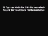 [PDF] 88 Tipps zum Kindle Fire (HD) -  Die besten Profi-Tipps fÃ¼r das Tablet Kindle Fire (German