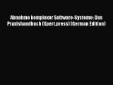 [PDF] Abnahme komplexer Software-Systeme: Das Praxishandbuch (Xpert.press) (German Edition)