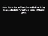 Read Color Correction for Video Second Edition: Using Desktop Tools to Perfect Your Image (DV