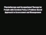 Read Book Physiotherapy and Occupational Therapy for People with Cerebral Palsy: A Problem-Based