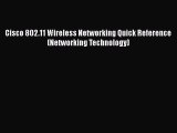 [PDF] Cisco 802.11 Wireless Networking Quick Reference (Networking Technology) [Download] Online