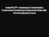 [PDF] CompTIA CTP  Convergence Technologies Professional Certification Study Guide (Exam CN0-201)