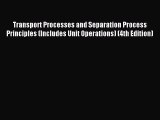Read Transport Processes and Separation Process Principles (Includes Unit Operations) (4th