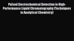 Read Book Pulsed Electrochemical Detection in High-Performance Liquid Chromatography (Techniques