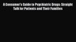 Read Book A Consumer's Guide to Psychiatric Drugs: Straight Talk for Patients and Their Families