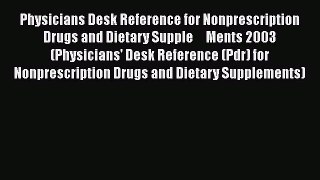 Read Book Physicians Desk Reference for Nonprescription Drugs and Dietary Supple     Ments