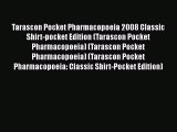 Read Book Tarascon Pocket Pharmacopoeia 2008 Classic Shirt-pocket Edition (Tarascon Pocket
