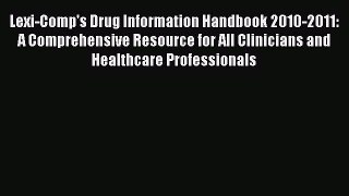 Download Book Lexi-Comp's Drug Information Handbook 2010-2011: A Comprehensive Resource for