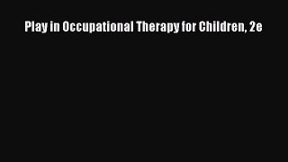 Read Book Play in Occupational Therapy for Children 2e ebook textbooks