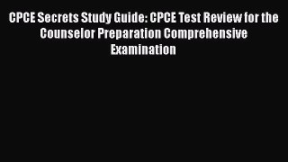 [PDF] CPCE Secrets Study Guide: CPCE Test Review for the Counselor Preparation Comprehensive