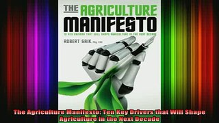 READ book  The Agriculture Manifesto Ten Key Drivers that Will Shape Agriculture in the Next Decade Full Free