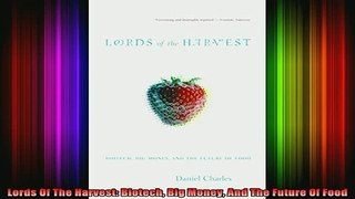 READ book  Lords Of The Harvest Biotech Big Money And The Future Of Food Full Free